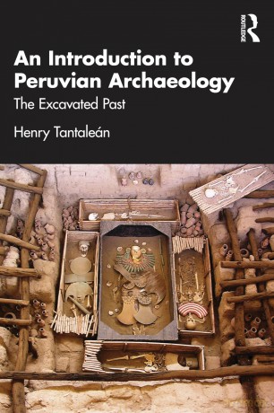 An Introduction to Peruvian Archaeology: The Excavated Past - Henry Tantalean [KSIĄŻKA]