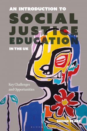 An Introduction to Social Justice Education in the UK: Key Challenges and Opportunities - Sheine Peart [KSIĄŻKA]