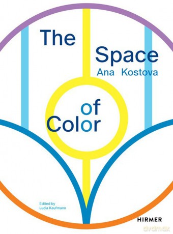 Ana Kostova: The Space of Colour - Lucia Kaufmann [KSIĄŻKA]