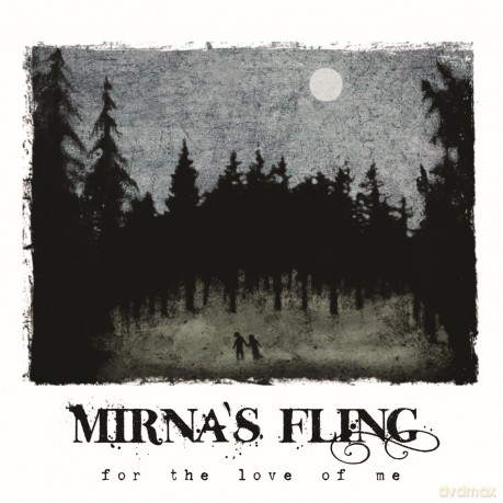 Mirna's Fling: For The Love Of Me [CD]