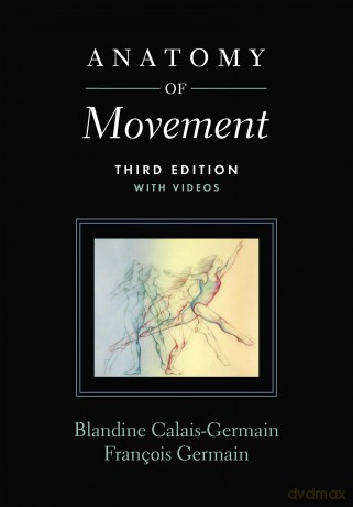 Anatomy of Movement: Qr Code Access Videos - Blandine Calais-Germain [KSIĄŻKA]