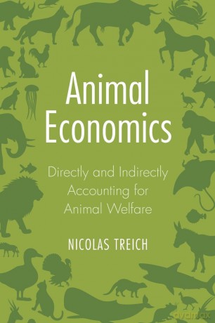 Animal Economics: Directly and Indirectly Accounting for Animal Welfare - Nicolas Treich [KSIĄŻKA]