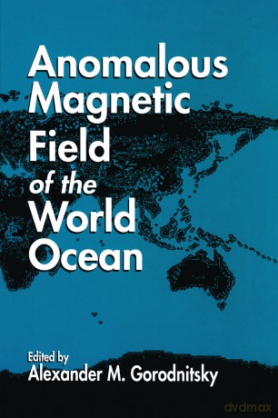 Anomalous Magnetic Field of the World Ocean - Alexander M. Gorodnitsky [KSIĄŻKA]