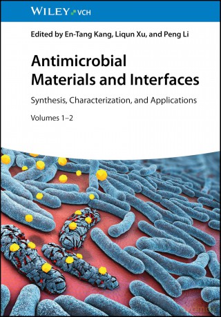 Antimicrobial Materials and Interfaces, 2 Volumes: Synthesis, Characterization, and Applications - En-Tang Kang [KSIĄŻKA]