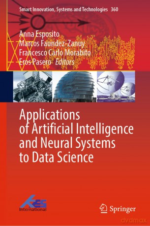 Applications of Artificial Intelligence and Neural Systems to Data Science: 360 (Smart Innovation, Systems and Technologies, 360) - Anna Esposito [KSIĄŻKA]