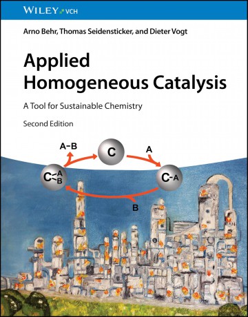 Applied Homogeneous Catalysis: A Tool for Sustainable Chemistry - Arno Behr [KSIĄŻKA]