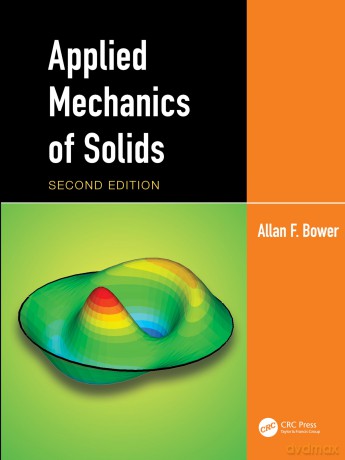 Applied Mechanics of Solids - Allan F. Bower [KSIĄŻKA]