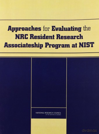 Approaches for Evaluating the NRC Resident Research Associateship Program at NIST [KSIĄŻKA]