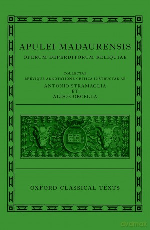 Apuleius: Fragmentary Works (Apulei Madaurensis Operum deperditorum reliquiae) (Oxford Classical Texts) - Antonio Stramaglia [KSIĄŻKA]