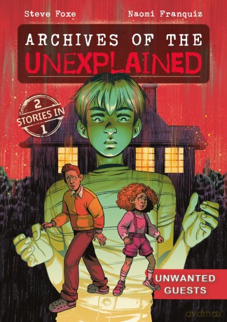 Archives of the Unexplained: Unwanted Guests: 2 - Steve Foxe [KOMIKS]