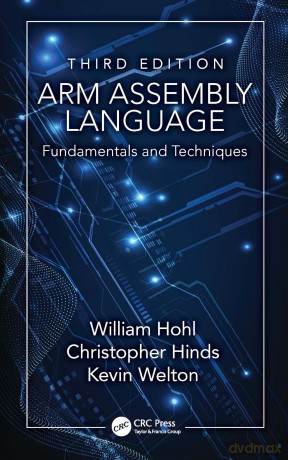 ARM Assembly Language: Fundamentals and Techniques - William Hohl [KSIĄŻKA]