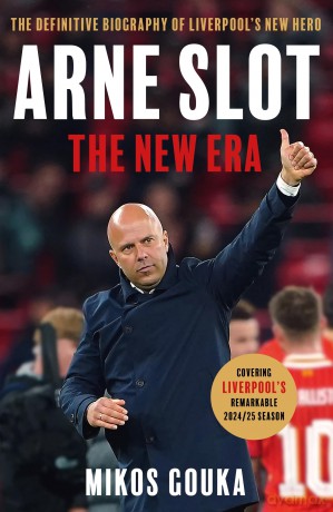 Arne Slot: The New Era: The Definitive Biography of Liverpool's New Hero - Mikos Gouka [KSIĄŻKA]