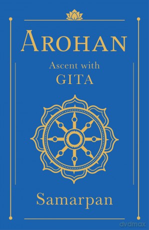 Arohan: Ascent with Gita - Amarpan [KSIĄŻKA]