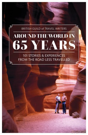 Around the World in 65 years: 101 Stories and Experiences From the Road Less Travelled - Mary Ann Evans [KSIĄŻKA]