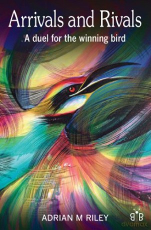Arrivals and Rivals: A Duel for the Winning Bird - Adrian M. Riley [KSIĄŻKA]
