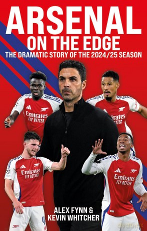 Arsenal: On the Edge - The dramatic story of the 2024/25 season - Alex Fynn [KSIĄŻKA]