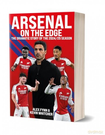 Arsenal: On the Edge - The dramatic story of the 2024/25 season - Alex Fynn [KSIĄŻKA]