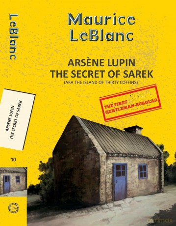 Arsene Lupin 10: The Secret of Sarek (Aka Island of Thirty Coffins) (Yellowbacks) - Maurice Leblanc [KSIĄŻKA]