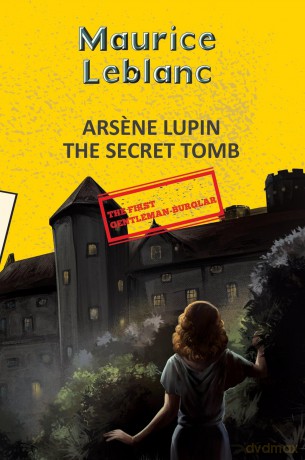 Arsene Lupin 12: The Secret Tomb (Yellowbacks) - Maurice Leblanc [KSIĄŻKA]