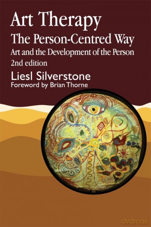 Art Therapy - The Person-Centred Way: Art and the Development of the Person - Liesl Silverstone [KSIĄŻKA]