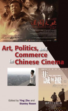 Art, Politics, and Commerce in Chinese Cinema - Ying Zhu [KSIĄŻKA]