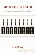 Articles of Faith: The Story of British Intellectual Journalism - Neil Berry [KSIĄŻKA]