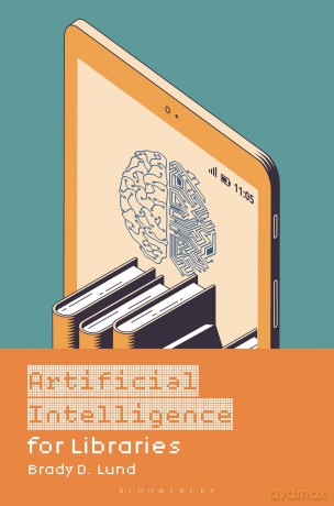 Artificial Intelligence for Libraries - Brady D. Lund [KSIĄŻKA]