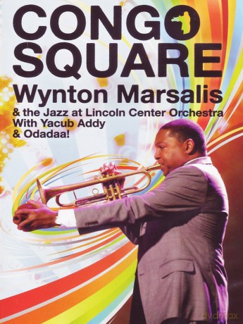 Wynton Marsalis & Jazz At Lincoln Center: Live In Montreal Congo Square [DVD]