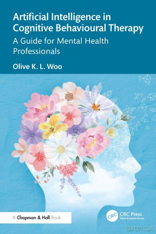 Artificial Intelligence in Cognitive Behavioural Therapy: A Guide for Mental Health Professionals - Olive K. L. Woo [KSIĄŻKA]