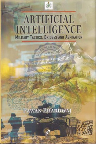 Artificial Intelligence: Military Tactics Bridges and Aspiration - Bhardwaj Pawan [KSIĄŻKA]