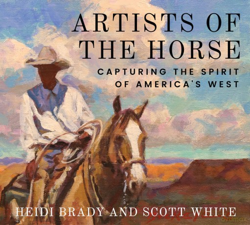 Artists of the Horse: Capturing the Spirit of America's West (Grover E. Murray Studies in the American Southwest) - Heidi Brady [KSIĄŻKA]