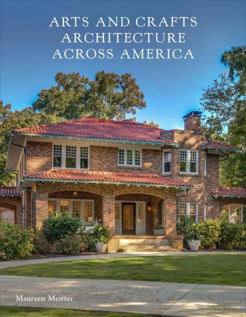 Arts and Crafts Architecture across America - Maureen Meister [KSIĄŻKA]