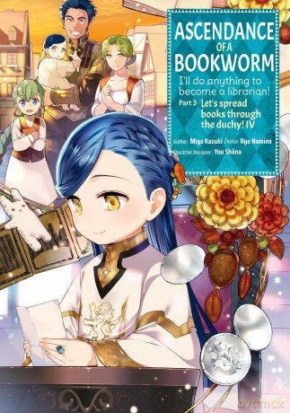 Ascendance of a Bookworm (Manga) Part 3 Volume 4 (Ascendance of a Bookworm, Manga, 4) - Miya Kazuki [KOMIKS]
