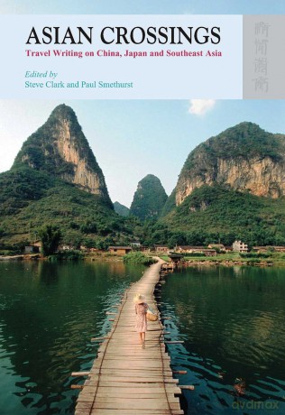 Asian Crossings: Travel Writing on China, Japan and South East Asia - Steve Clark [KSIĄŻKA]