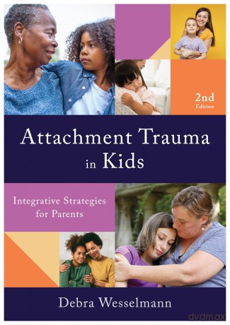Attachment Trauma in Kids: Integrative Strategies for Parents - Nyck Walsh [KSIĄŻKA]