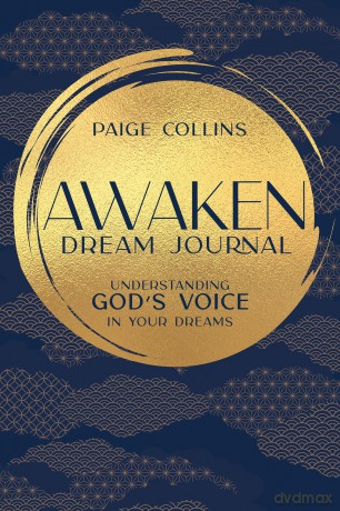 Awaken Dream Journal: Understanding God's Voice in Your Dreams - Paige Collins [KSIĄŻKA]
