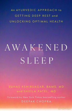 Awakened Sleep: An Ayurvedic Approach to Getting Deep Rest and Unlocking Optimal Health - Dr. Suhas Kshirsagar [KSIĄŻKA]