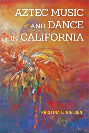 Aztec Music and Dance in California (Music in American Life) - Kristina F. Nielsen [KSIĄŻKA]