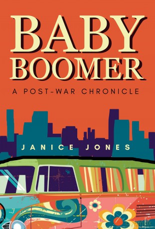 Baby Boomer - A Post-War Chronicle - Janice Jones [KSIĄŻKA]
