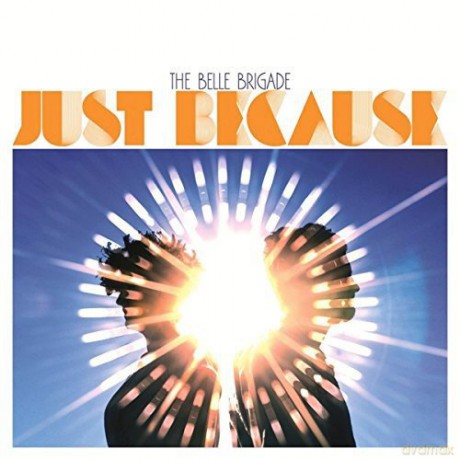 The Belle Brigade: Just Because [CD]+[Winyl]