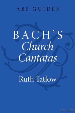 Bach's Church Cantatas (The ABS Guides Series) - Tatlow [KSIĄŻKA]