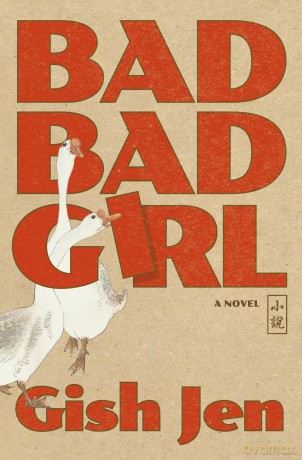 Bad Bad Girl: by Gish Jen - Gish Jen [KSIĄŻKA]