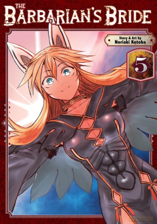 Barbarian's Bride Vol. 5, The - Noriaki Kotoba [KOMIKS]