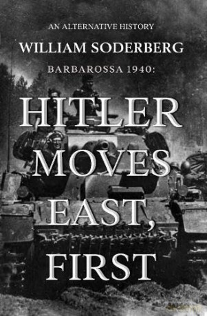 Barbarossa 1940: Hitler Moves East, First - William Soderberg [KSIĄŻKA]
