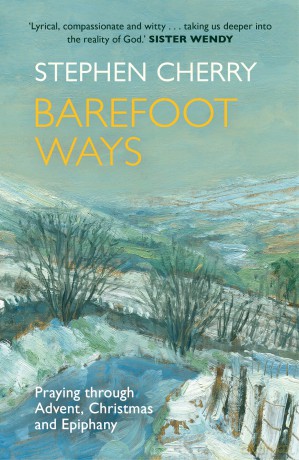Barefoot Ways: Praying Through Advent, Christmas and Epiphany - Stephen Cherry [KSIĄŻKA]