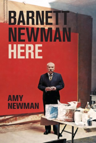 Barnett Newman: Here - Amy Newman [KSIĄŻKA]