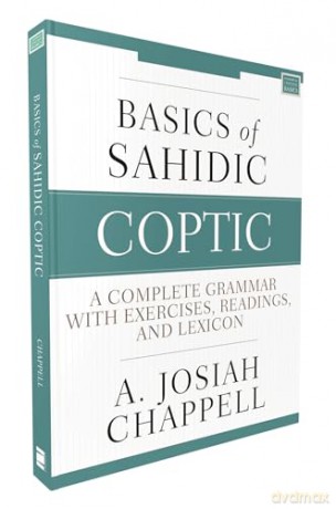 Basics of Sahidic Coptic | Softcover: A Complete Grammar with Exercises, Readings, and Lexicon (Zondervan Language Basics Series) - Josiah A. Chappell [KSIĄŻKA]