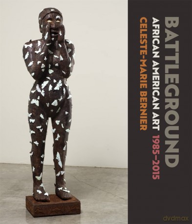 Battleground: African American Art, 1985-2015 - Celeste-Marie Bernier [KSIĄŻKA]