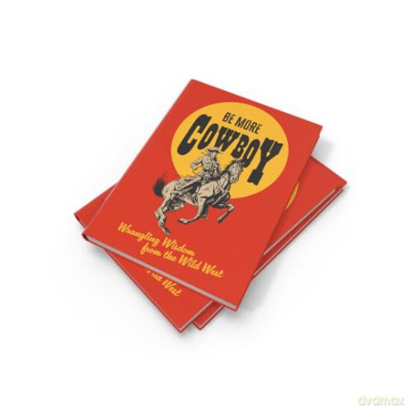 Be More Cowboy: Wrangling Wisdom from the Wild West - Abbie Headon [KSIĄŻKA]