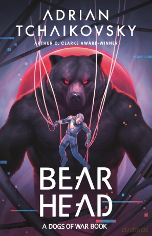 Bear Head (Dogs of War) - Adrian Tchaikovsky [KSIĄŻKA]